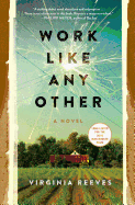 Work Like Any Other: A Novel