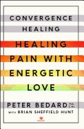 Convergence Healing: Healing Pain with Energetic