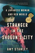 Stranger in the Shogun's City: A Japanese Woman