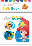 Disney Baby: Splishy Fishy!: Bath Book