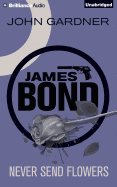 Never Send Flowers (James Bond Series)