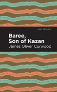 Baree, Son of Kazan: A Child of the Forest