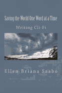 Saving the World One Word at a Time: Writing Cli-Fi