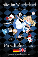 Alice im Wunderland / Alice in Wonderland - Zweisprachig Deutsch Englisch mit nebeneinander angeordneten ???bersetzung
