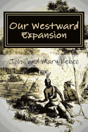 Our Westward Expansion: The Waymire Family Story- Of Generations Moving West
