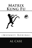 Matrix Kung Fu: (monkey Boxing)