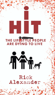 i Hit: The Lifestyle People Are Dying To Live