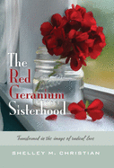 The Red Geranium Sisterhood: Transformed in the image of radical love