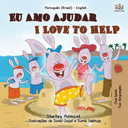 I Love to Help (Portuguese English Bilingual Book for Kids - Brazilian)
