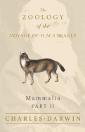 Mammalia - Part II - The Zoology of the Voyage of H.M.S Beagle