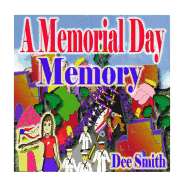 A Memorial Day Memory: Memorial Day Picture Book for Children which includes a Memorial Day Parade