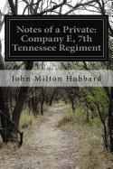 Notes of a Private: Company E, 7th Tennessee Regiment