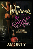 The Playbook Of A Baller's Wife: 'A Hood Love Story'