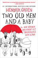 Two Old Men and a Baby: Or, How Hendrik and Evert