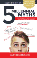 5 Millennial Myths: The Handbook For Managing and Motivating Millennials