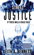 Street Justice: If These Walls Could Talk