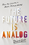 Future is Analog, The