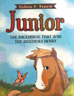 Junior: The Racehorse That Won Kentucky Derby