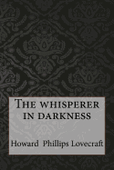 The whisperer in darkness