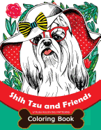 Shih Tzu and Friends Coloring Book: Stress Relieving Patterns Coloring Book for Girls