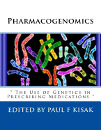 Pharmacogenomics: ' The Use of Genetics in Prescribing Medications '