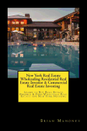 New York Real Estate Wholesaling Residential Real Estate Investor & Commercial Real Estate Investing: Learn to Buy Real Estate Finance & Find Wholesal