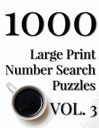 1000 Large Print Number Search Puzzles - Volume 3