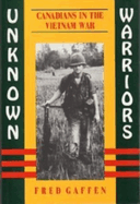 Unknown Warriors: Canadians in Vietnam
