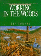 Working in the Woods: A History of Logging