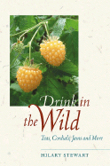 Drink in the Wild: Teas, Cordials, Jams, and More