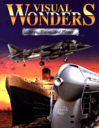 Visual Wonders: Ship, Trains, and Planes