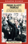 Pierre Elliot Trudeau: The Fascinating Life of Can