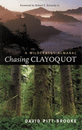Chasing Clayoquot: A Wilderness Almanac