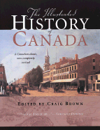 The Illustrated History of Canada: A Canadian Clas