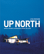 Up North: Where Canada's Architecture Meets the