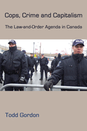 Cops, Crime and Capitalism: The Law and Order Agen