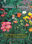 Annuals and Biennials: The Definitive Reference w