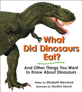 What Did Dinosaurs Eat?: And Other Things