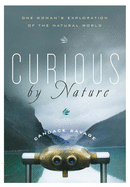 Curious by Nature: One Woman's Exploration of the