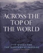 Across the Top of the World: The Quest for the Northwest Passage