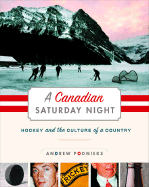 A Canadian Saturday Night: Hockey and the Culture
