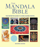 The Mandala Bible: The Definitive Guide to Using