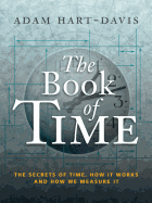The Book of Time: The Secrets of Time, How It Wor