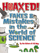 Hoaxed!: Fakes and Mistakes in the World of Scien