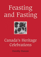 Feasting and Fasting: Canada's Heritage Celebrati