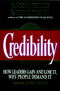 Credibility: How Leaders Gain and Lose It, Why Pe
