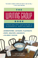 The Writing Group Book: Creating and Sustaining a