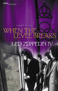 When the Levee Breaks: The Making of Led Zeppelin