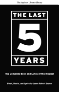 The Last Five Years: The Complete Book and Lyrics of the Musical (The Applause Libretto Library)
