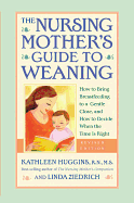 The Nursing Mother's Guide to Weaning - Revised: